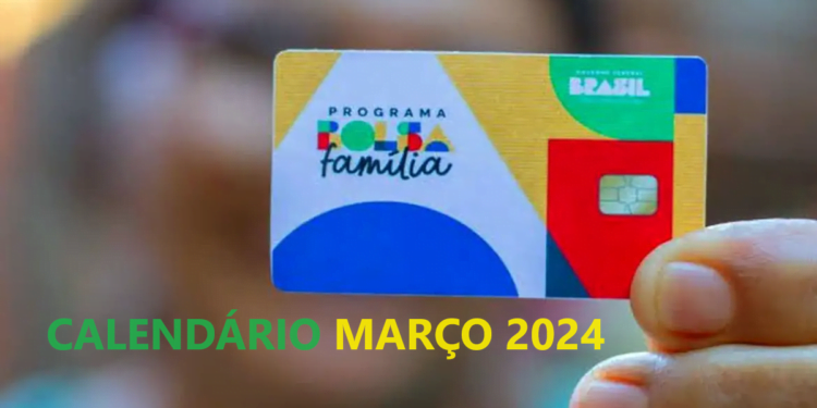 CALENDARIO BOLSA FAMILIA MARÇO 2024