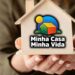 Nova seleção para o Minha Casa Minha Vida já COMEÇOU! Veja como participar