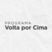 Veja se você tem direito a receber o auxílio do Programa Volta por Cima