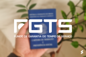 Fundo de Garantia do Tempo de Serviço (FGTS) – Carteira de Trabalho e opção de saque-aniversário