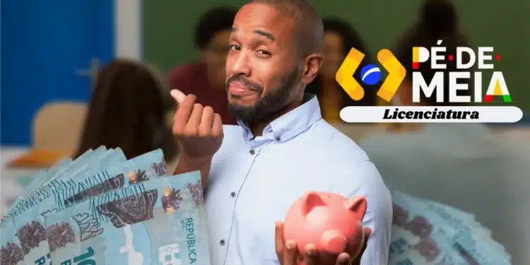 Homem com um cofrinho rosa e dinheiro de 100 reais, destacando a inscrição Pé de Meia Licenciaturas