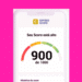 Imagem mostrando o Serasa Score com um valor de 900, indicando score alto.
