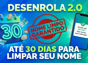 Banner do Desenrola 2.0 com calendário marcando 30 dias, selo nome limpo garantido e celular exibindo alívio para dívidas até R$100